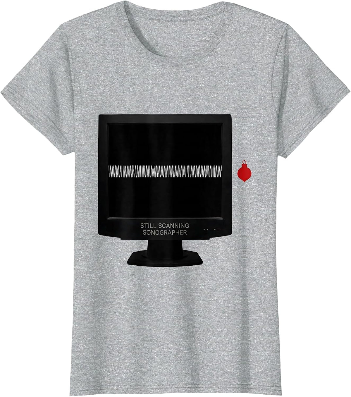 Still Scanning Sonographer Funny Radiology Tech Christmas T-Shirt - Heather Grey
