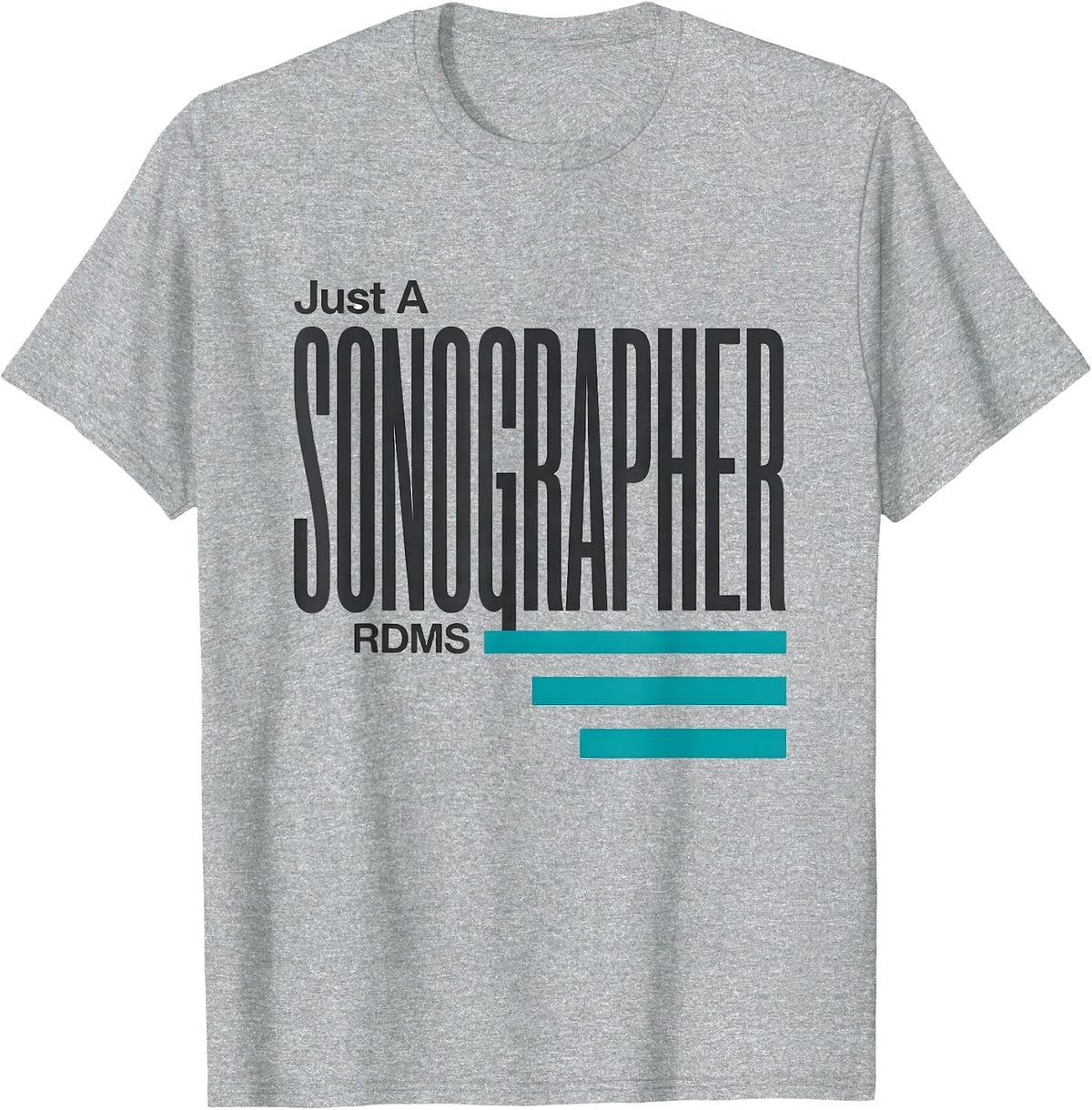 Men's Just A Sonographer RDMS Funny Ultrasound Tech Pun T-Shirt - Heather Grey
