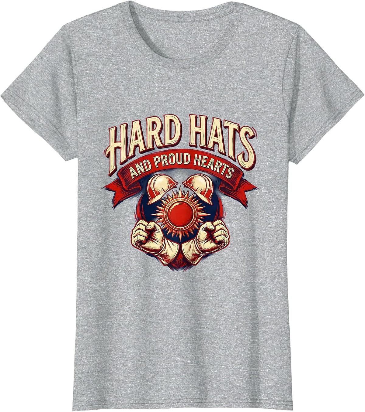 Hard Hats and Proud Hearts Labor Day Design T-Shirt - Heather Grey