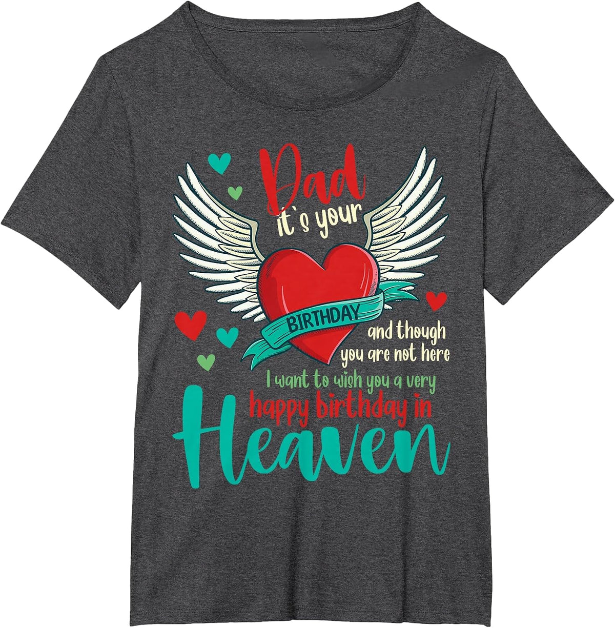 Happy Birthday Dad in Heaven Memorial Angel Family Love T-Shirt - Dark Heather Grey