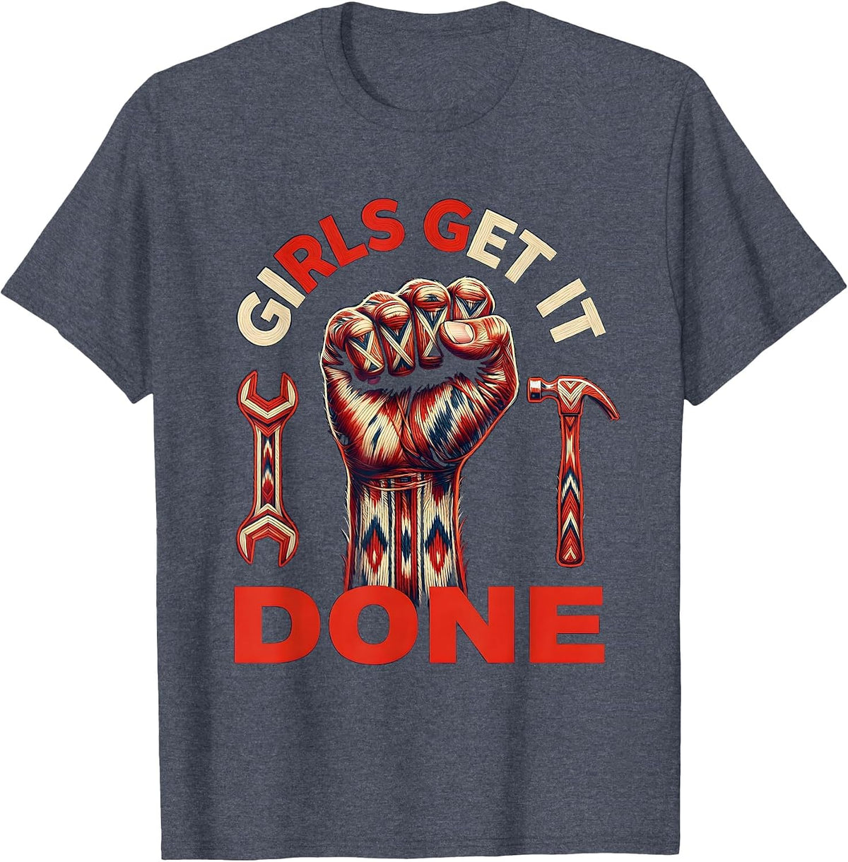 Girls Get It Done Labor Day Graphic Design T-Shirt - Heather Blue