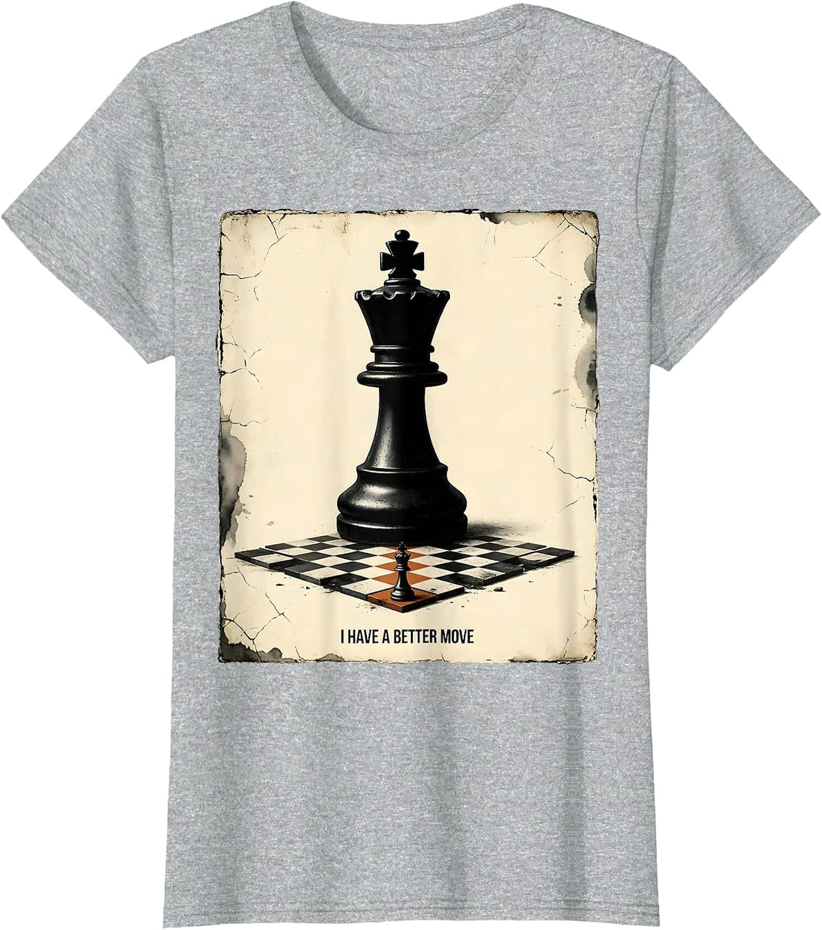 Women's I Have A Better Move Distressed Funny Chess Player Gift T-Shirt - Heather Grey