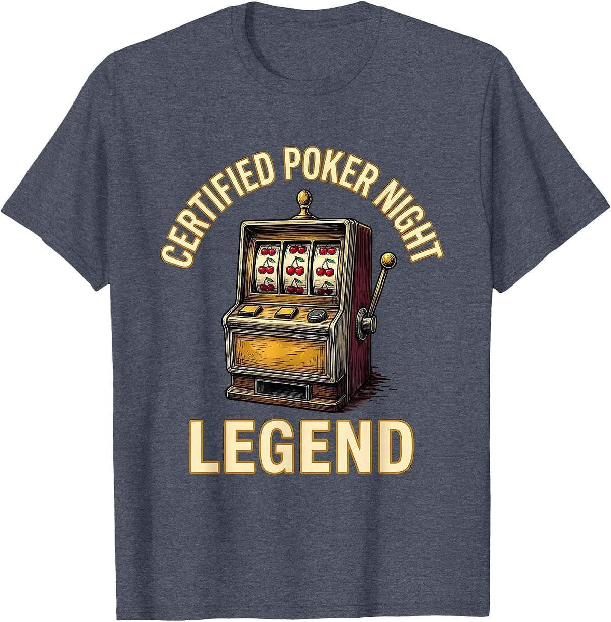 Certified Poker Night Legend Funny Casino Gambling Player T-Shirt - Heather Blue