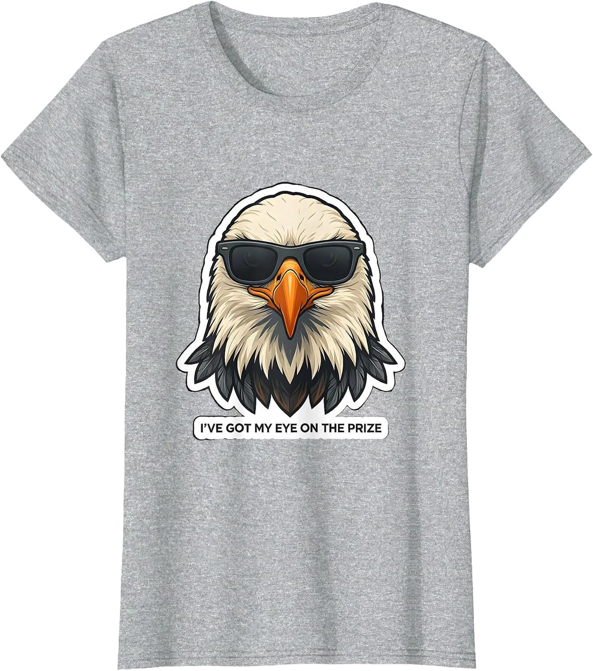 I've Got My Eye On The Prize Funny Bald Eagle Sunglasses T-Shirt - Heather Grey