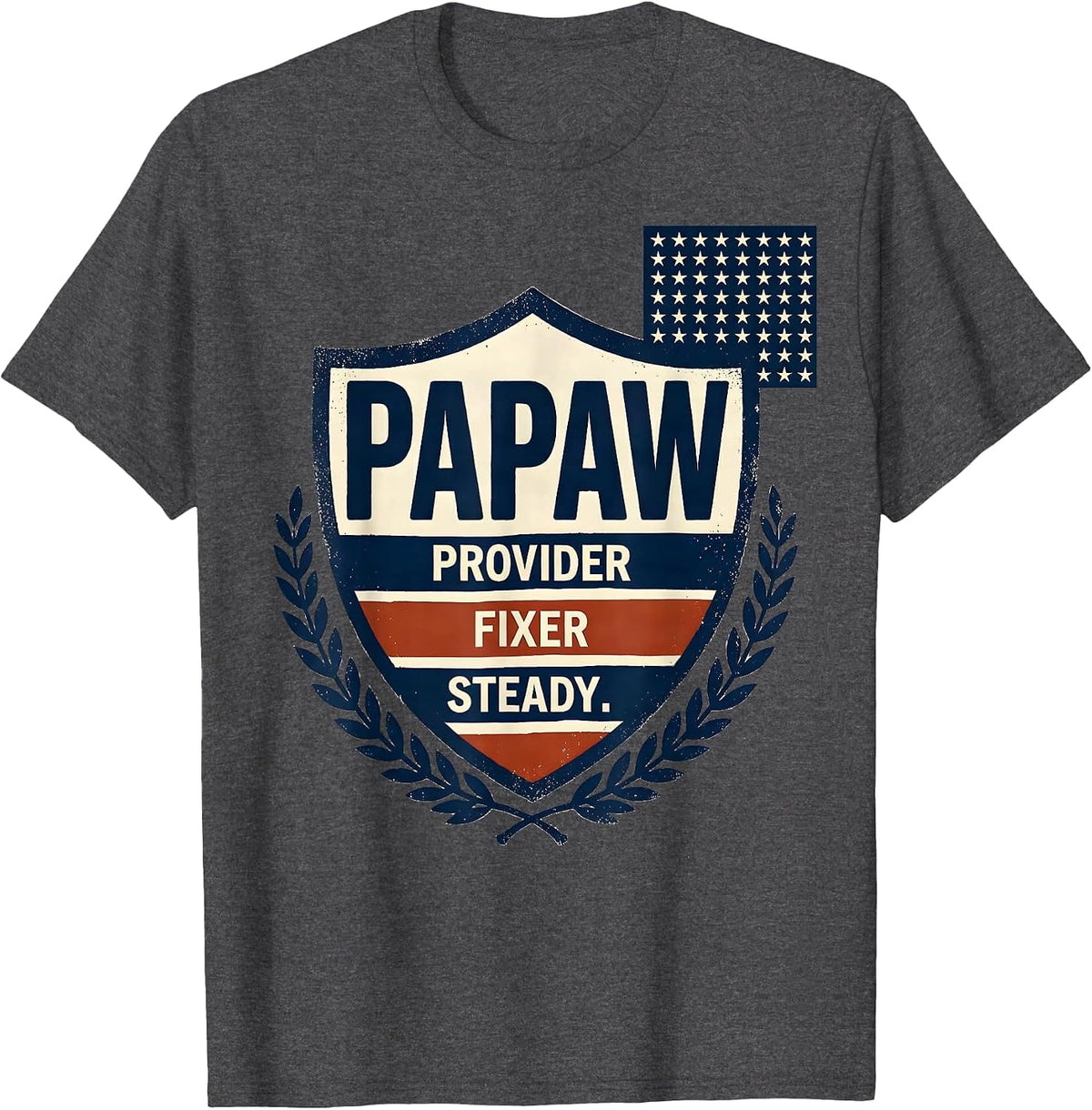 Papaw Provider Fixer Steady Patriotic American Flag T-Shirt - Dark Heather Grey