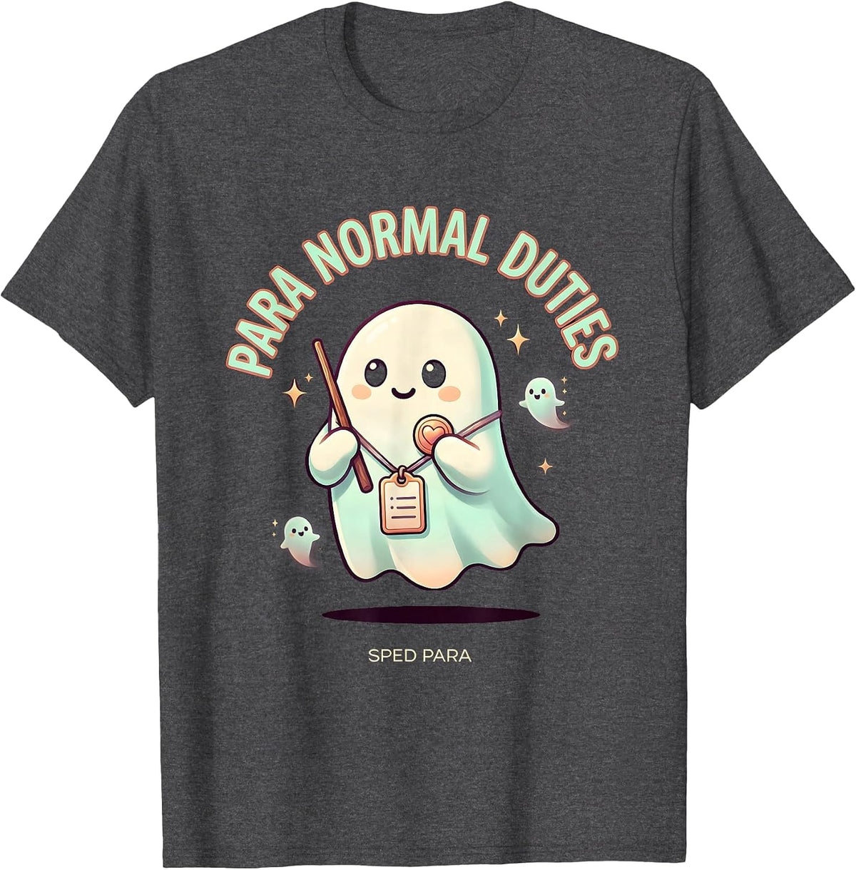 Para Normal Duties SPED Para Cute Ghost Halloween T-Shirt - Dark Heather Grey