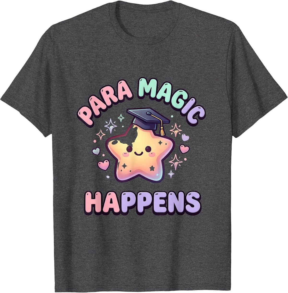 Para Magic Happens Paraprofessional Design T-Shirt - Dark Heather Grey