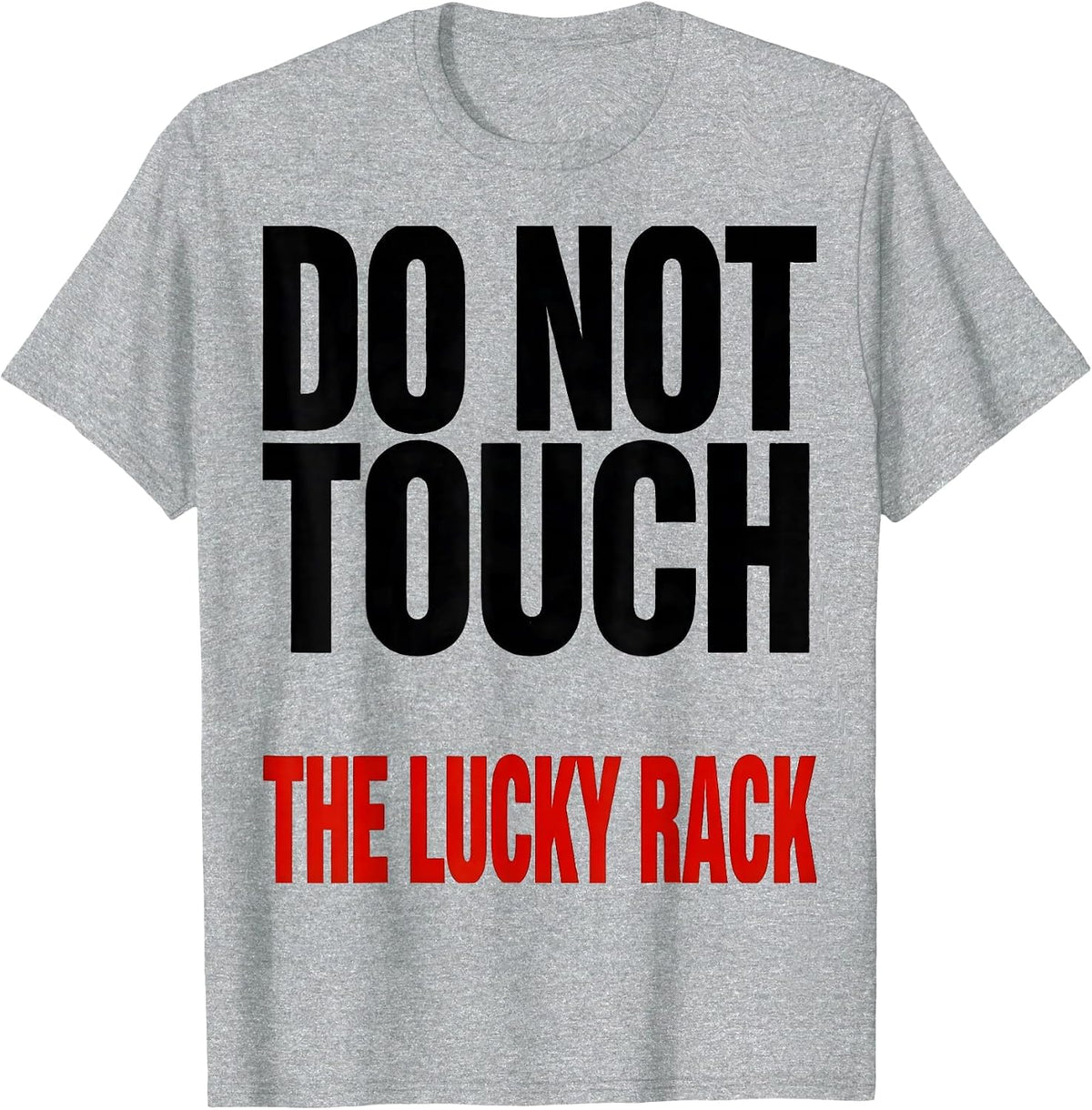 Men's Do Not Touch The Lucky Rack Funny Poker Player Casino T-Shirt - Heather Grey