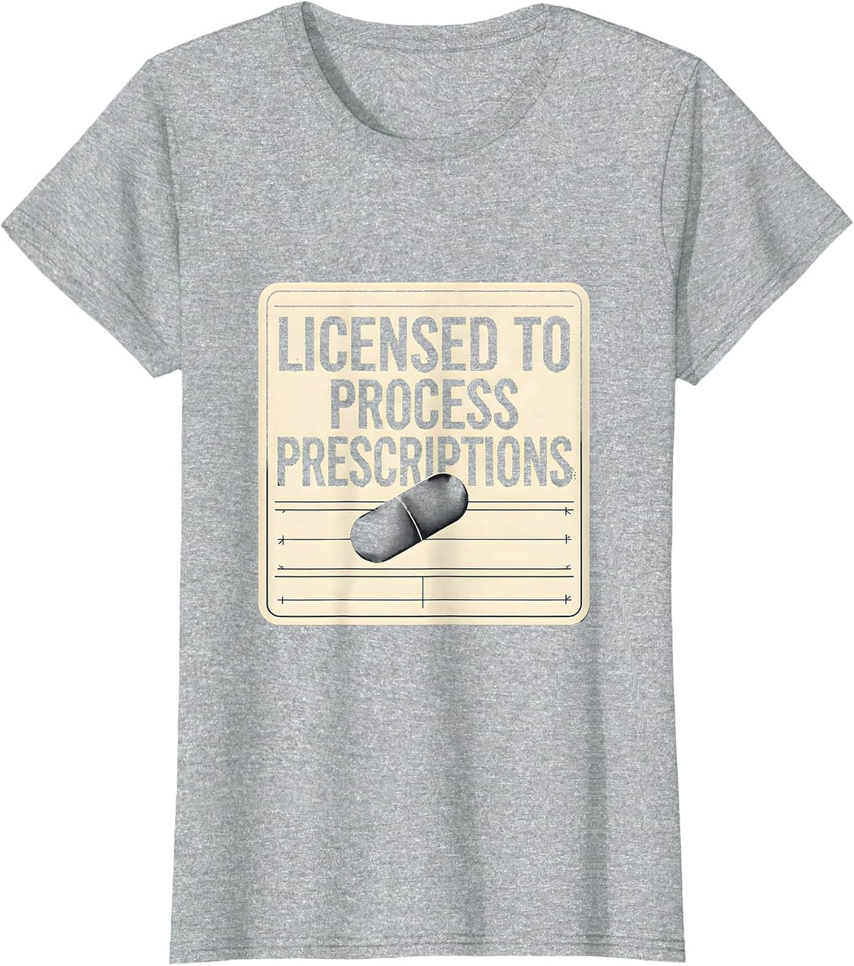 Women's Licensed To Process Prescriptions Funny Pharmacy Tech T-Shirt - Heather Grey