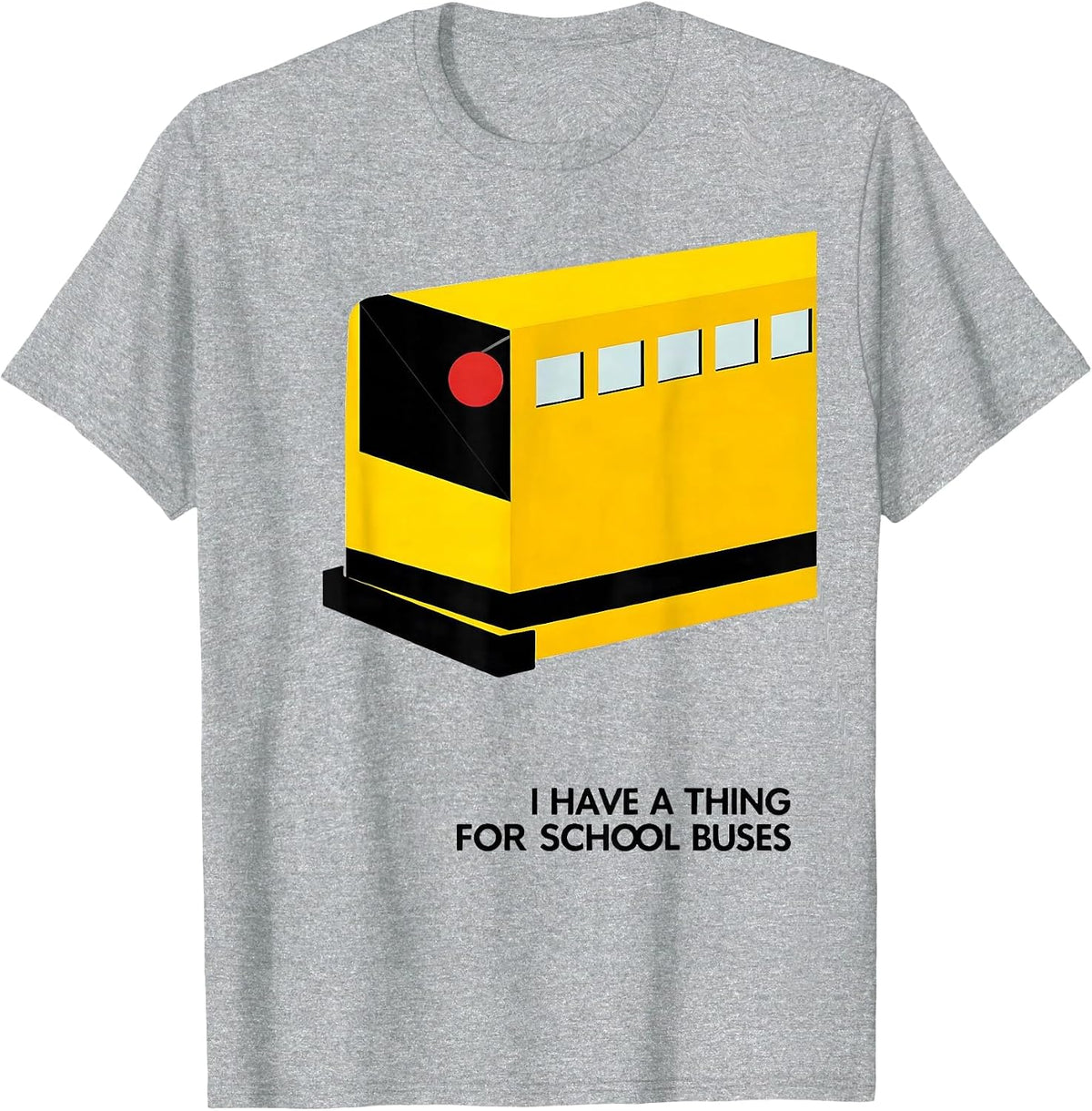 Men's I Have A Thing For School Buses Funny Bus Driver Costume T-Shirt - Heather Grey