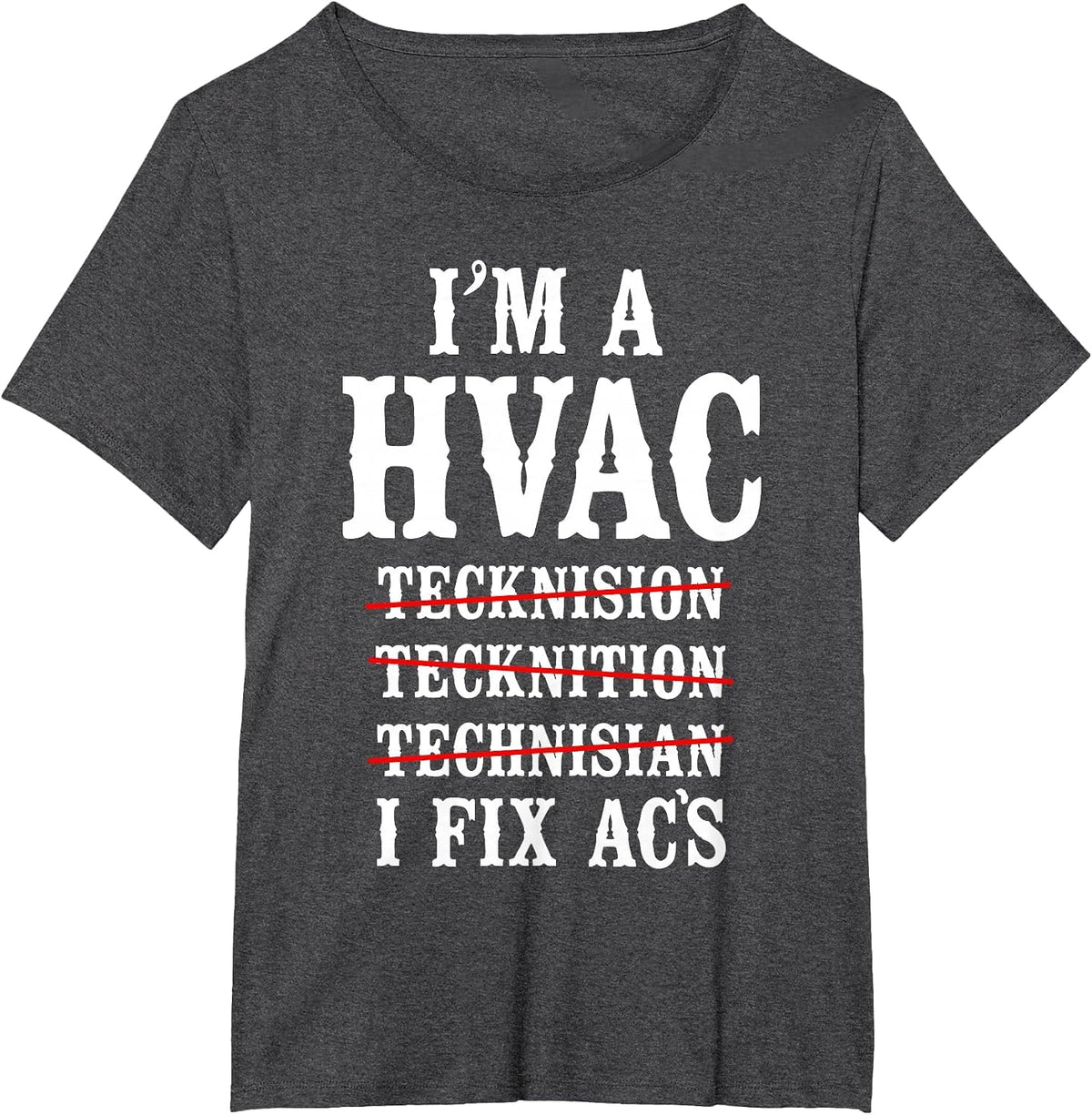 HVAC Technician Tech Vintage I'm A HVAC Tecknision T-Shirt - Dark Heather Grey