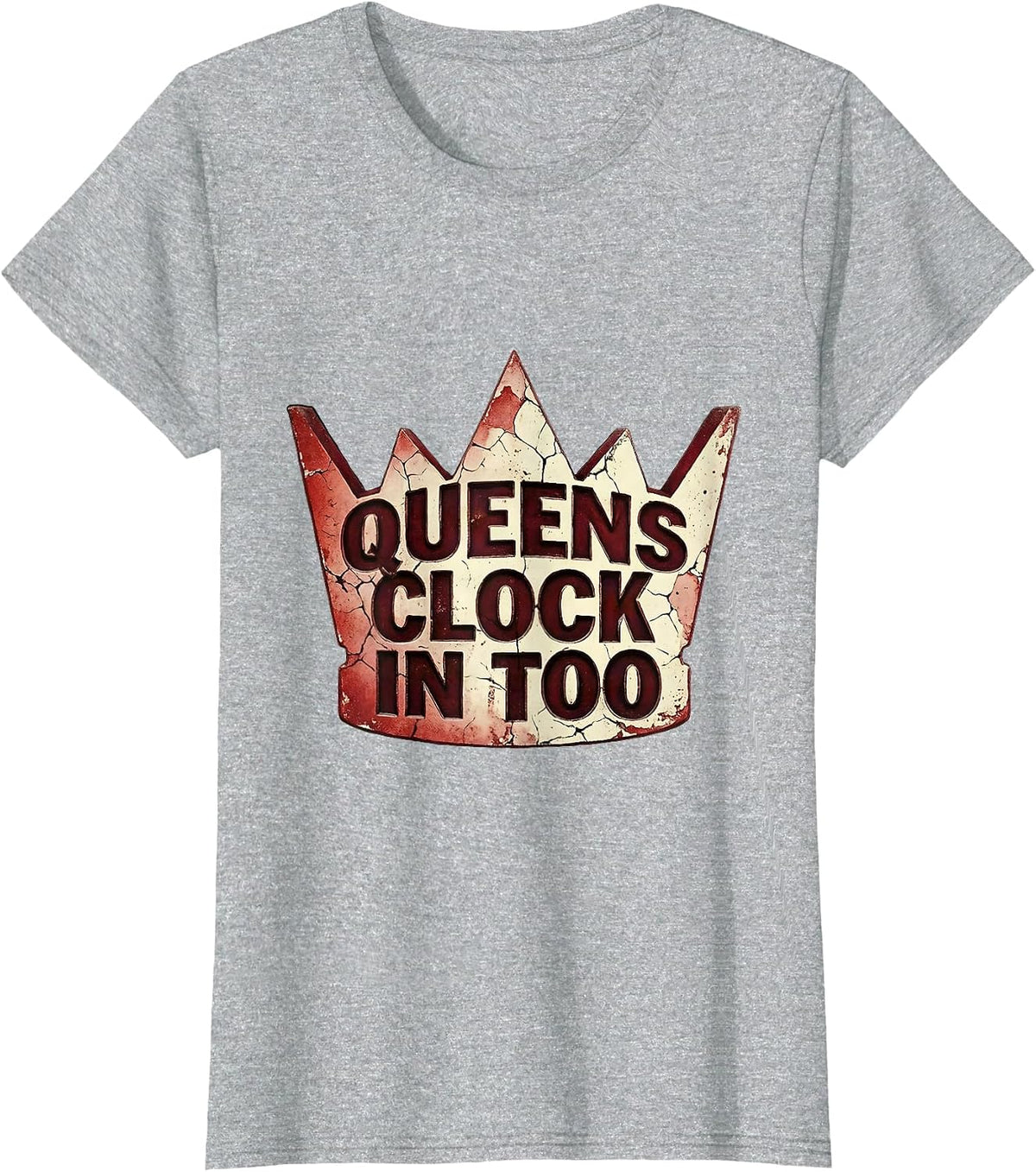 Queens Clock In Too Labor Day Design T-Shirt - Heather Grey