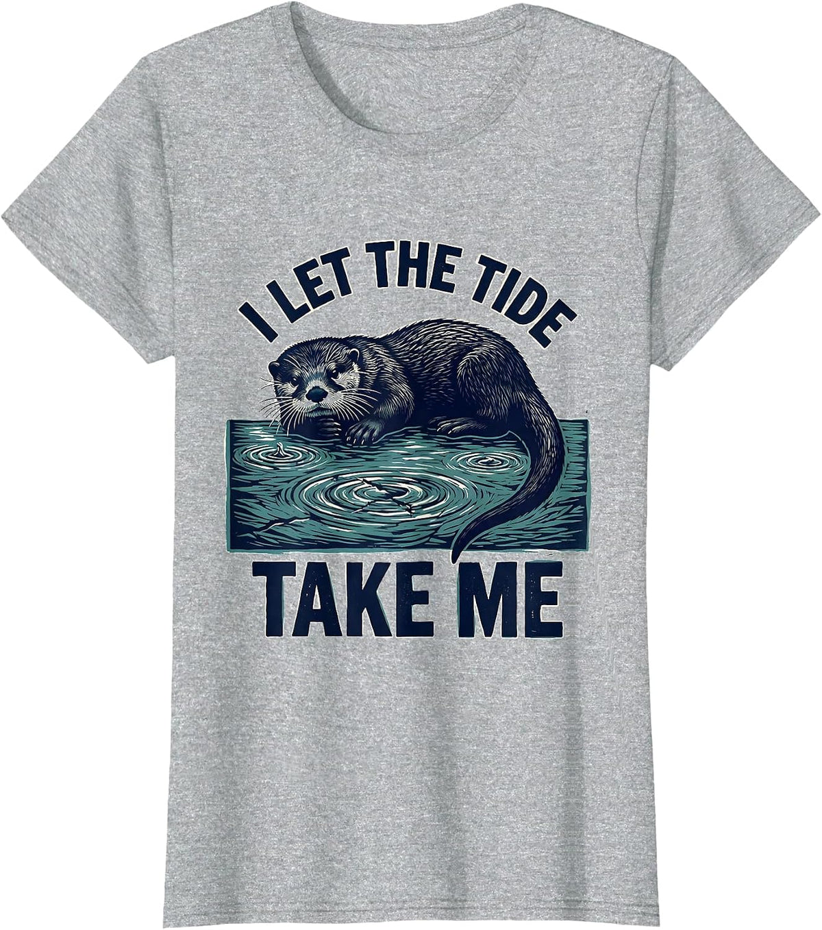 Women's I Let The Tide Take Me Funny Otter Animal Lover Pun Humor T-Shirt - Heather Grey