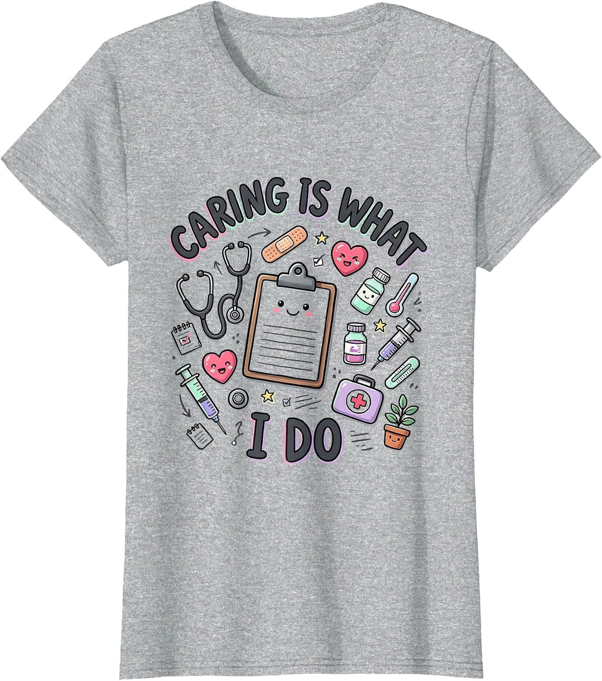 Caring Is What I Do Medical Assistant Design T-Shirt - Heather Grey