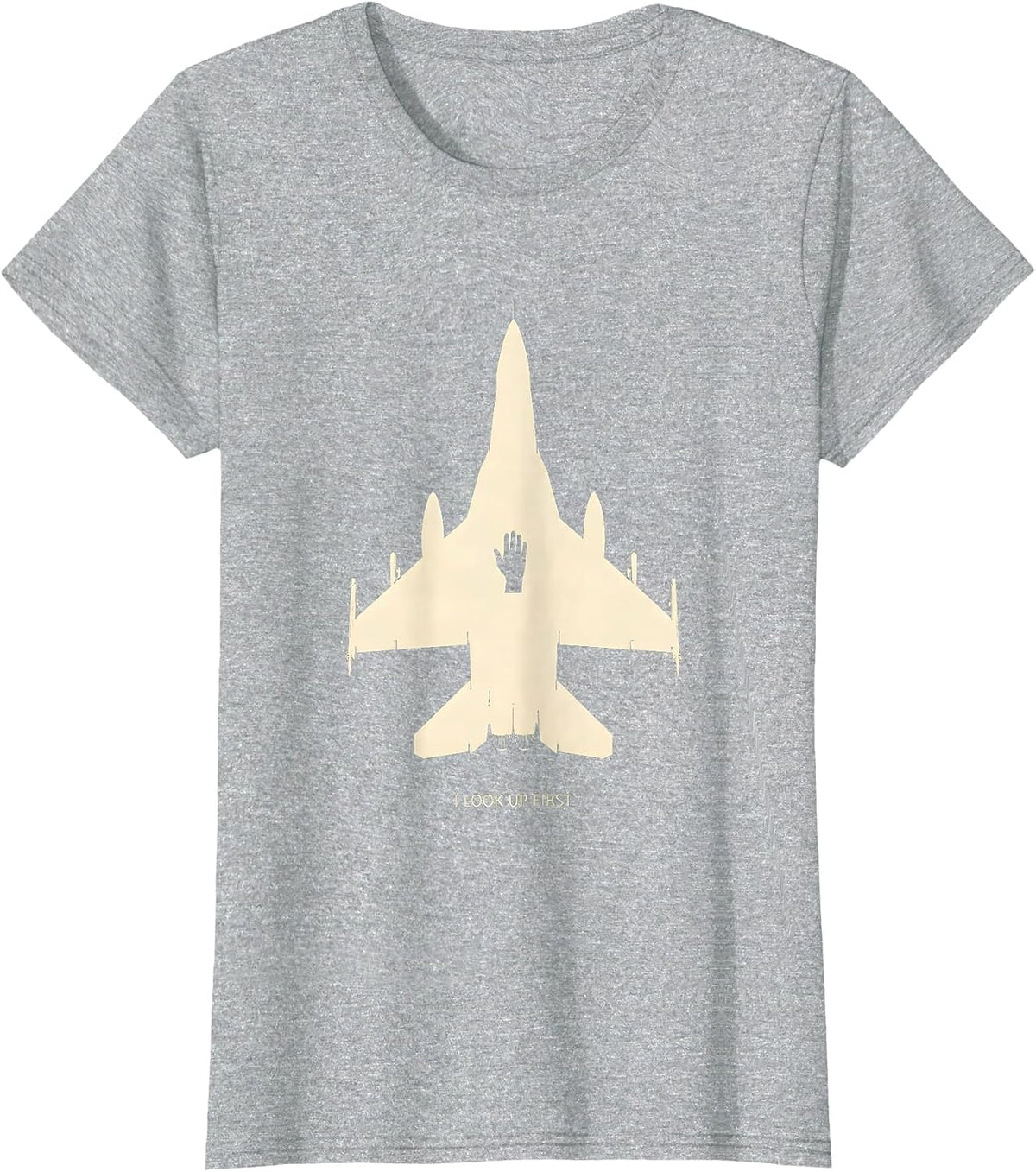 I Look Up First Fighter Jet Military Veteran Gift T-Shirt - Heather Grey