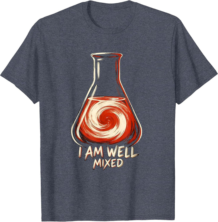 I Am Well Mixed Funny Chemistry Science Pun Gift T-Shirt - Heather Blue