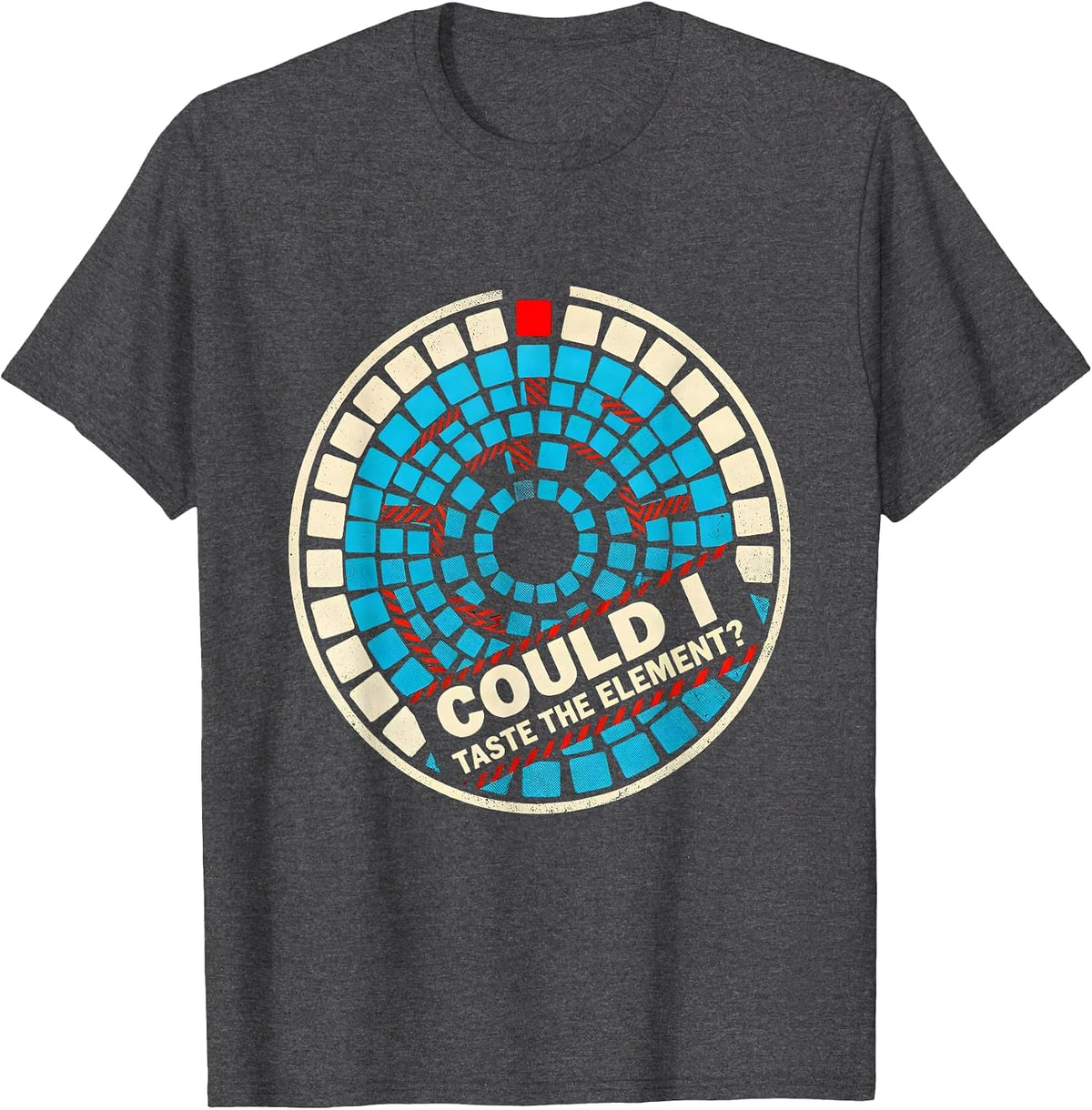 Could I Taste The Element Funny Periodic Table Chemistry T-Shirt - Dark Heather Grey