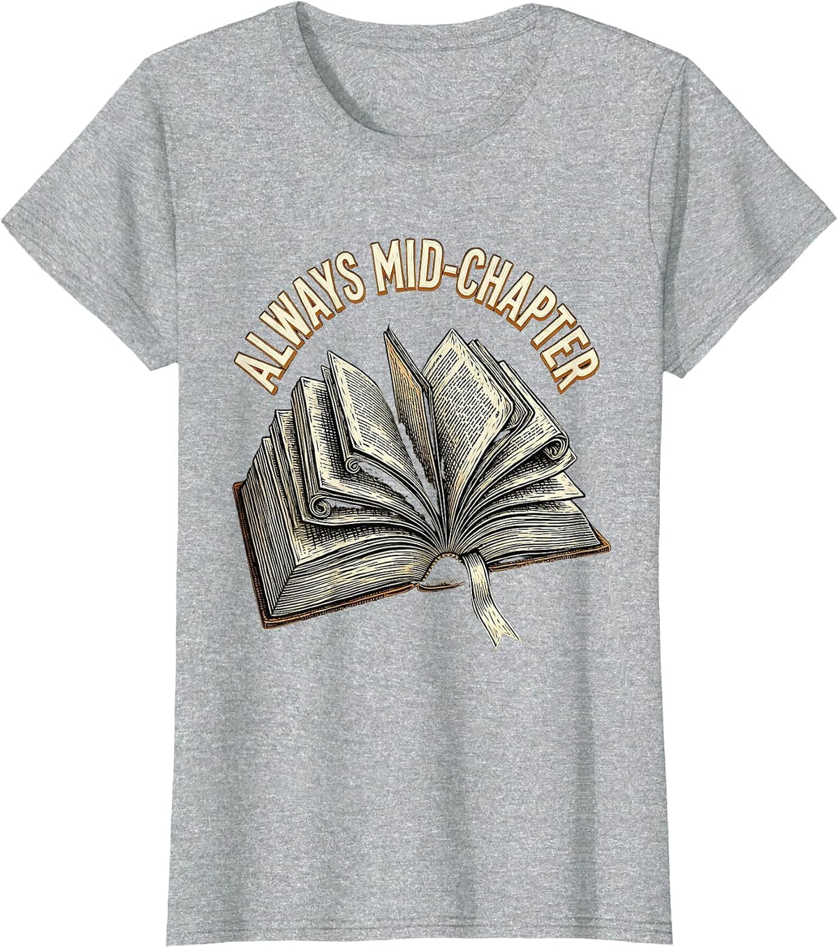 Always Mid-Chapter Bookish Reading Design T-Shirt - Heather Grey