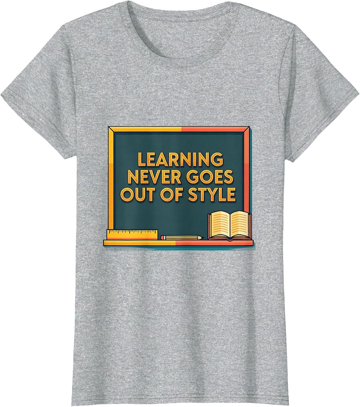 Beautiful Day for Learning Never Goes Out of Style T-Shirt - Heather Grey