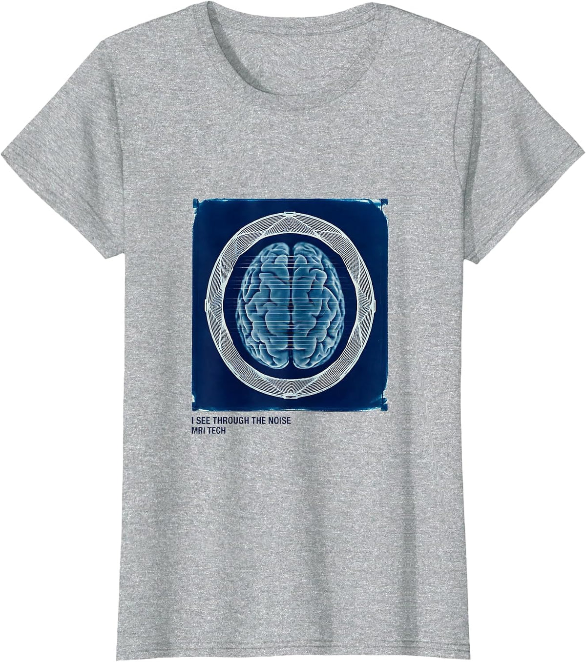 I See Through The Noise MRI Tech Radiology Rad Tech Gift T-Shirt - Heather Grey