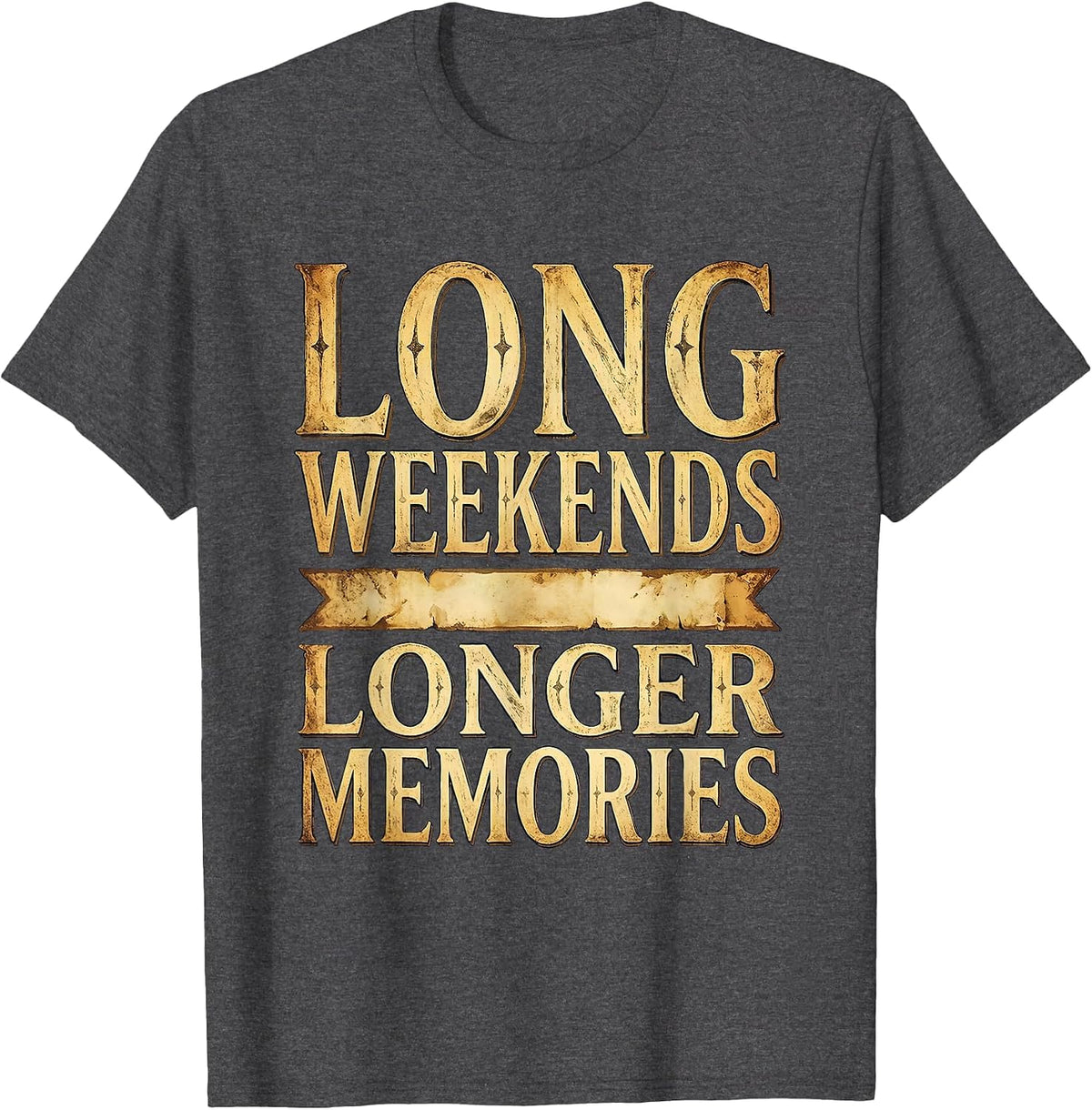 Long Weekends Longer Memories Labor Day Design T-Shirt - Dark Heather Grey