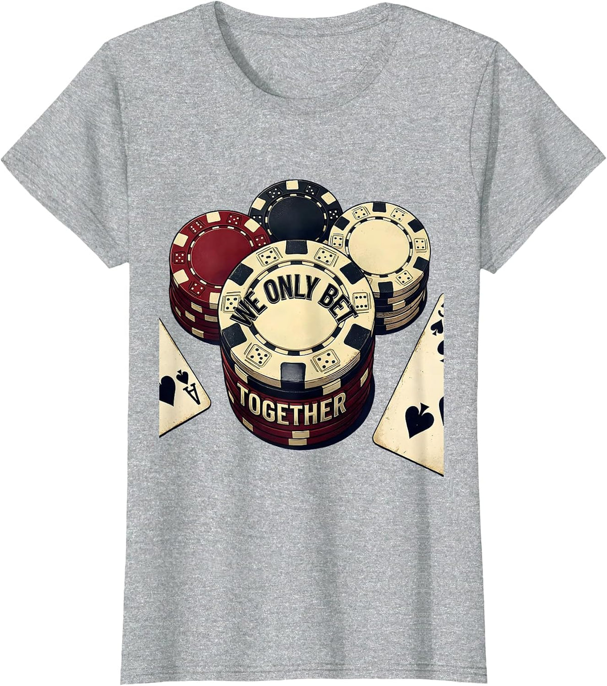 We Only Bet Together Vintage Poker Player Casino Gambler T-Shirt - Heather Grey