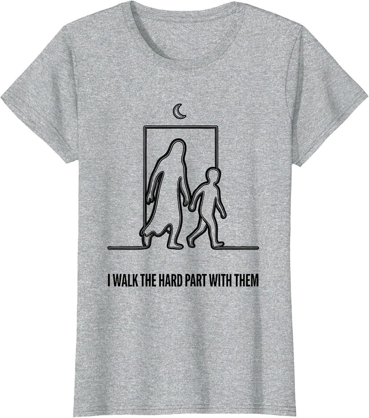 I Walk The Hard Part With Them Funny Paraprofessional T-Shirt - Heather Grey