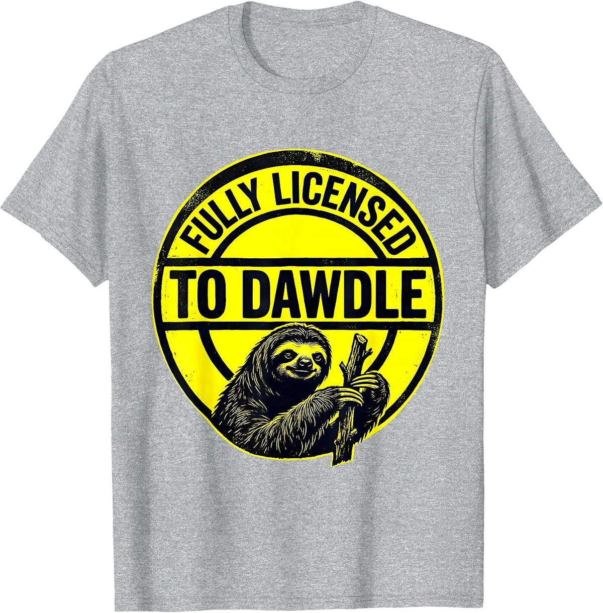 Men's Fully Licensed To Dawdle Funny Sloth Lover Lazy Humor T-Shirt - Heather Grey