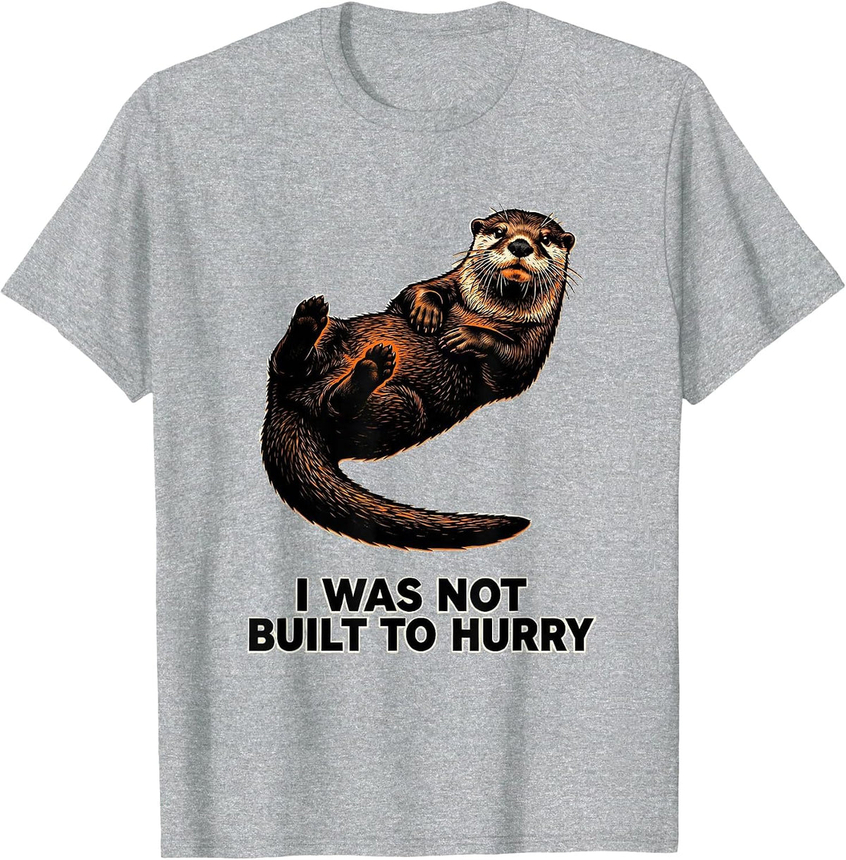 Men's I Was Not Built To Hurry Funny Otter Lover Gift For Otter T-Shirt - Heather Grey