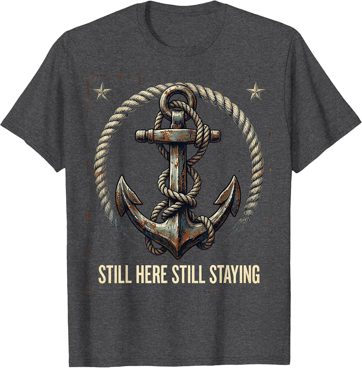 Stay Another Day Still Here Still Staying Design T-Shirt - Dark Heather Grey