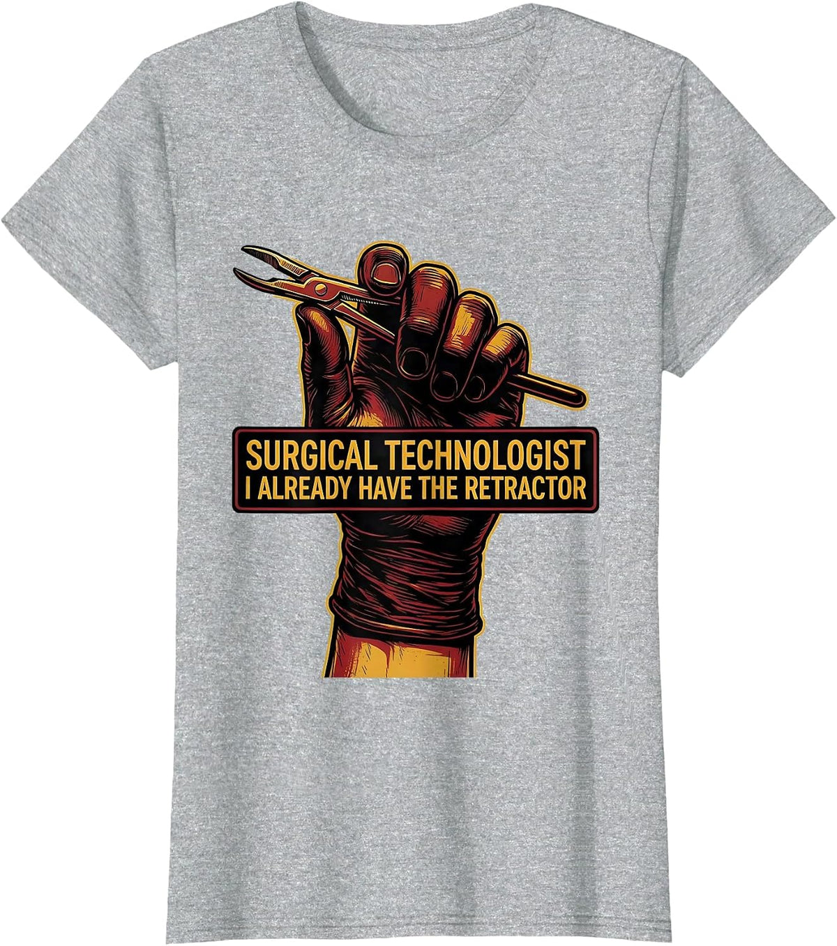 Surgical Technologist, I Already Have The Retractor Tattoo T-Shirt - Heather Grey