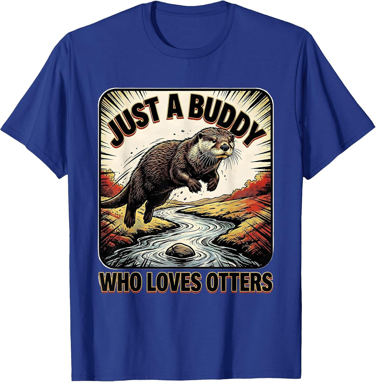 Just A Buddy Who Loves Otters Comic Book Otter Lover Humor T-Shirt - Royal Blue