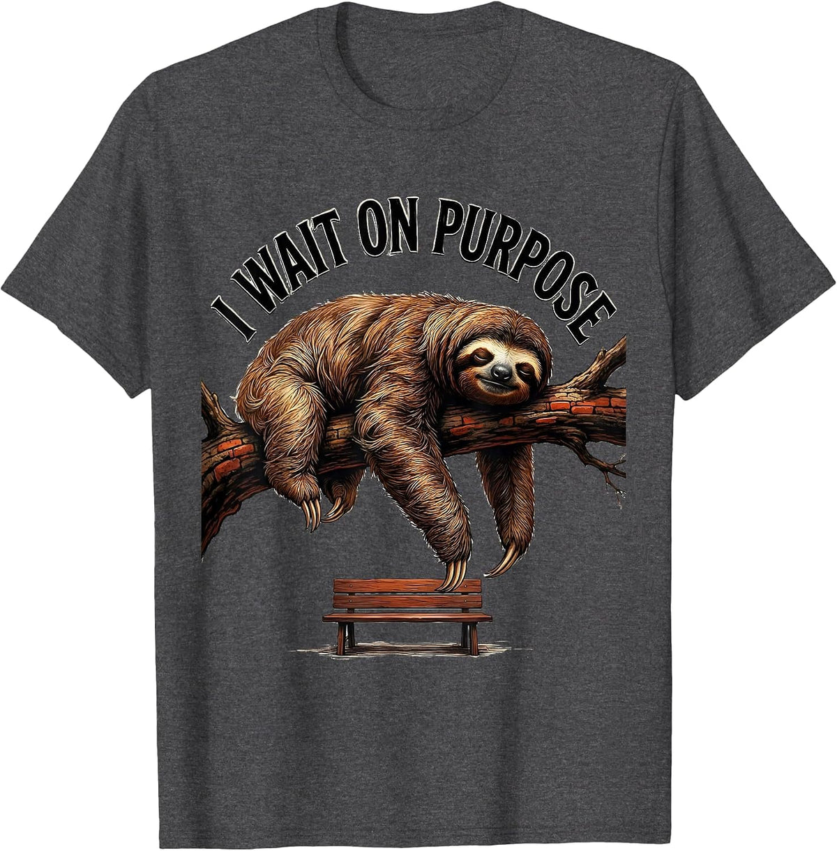 Men's I Wait On Purpose Funny Sloth Lazy Life Humor Gift T-Shirt - Dark Heather Grey