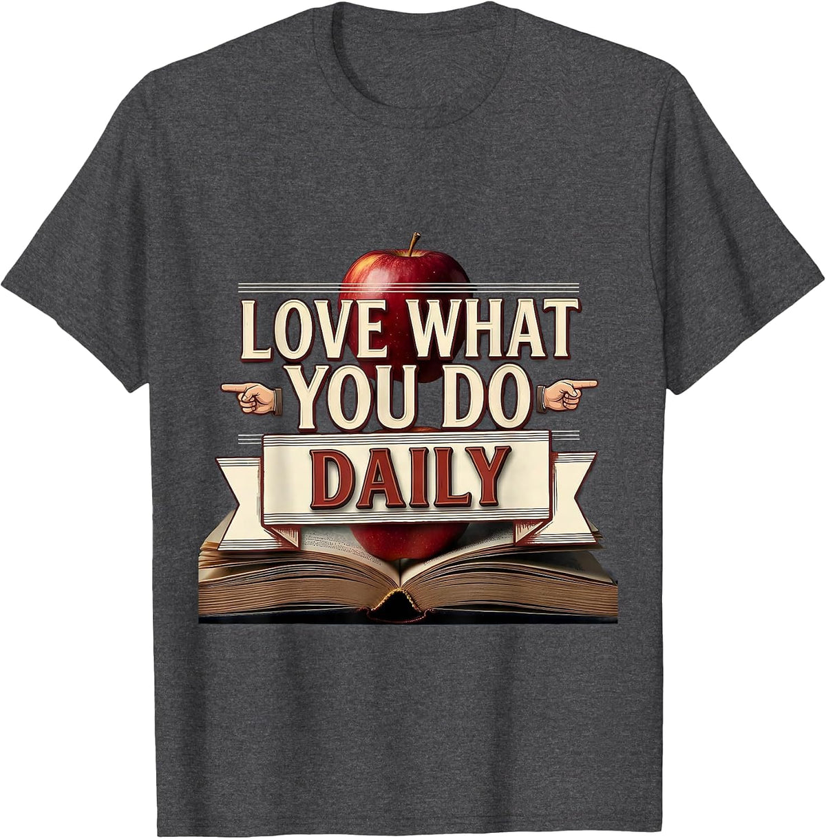 Love What You Do Daily Paraprofessional Design T-Shirt - Dark Heather Grey