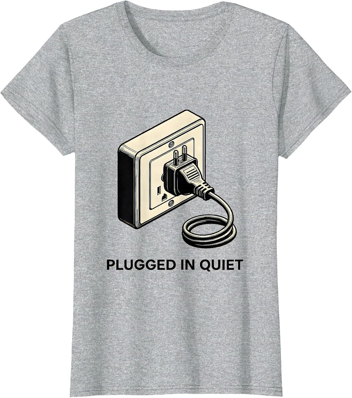 Plugged In Quiet Funny Electrician Humor Gift T-Shirt - Heather Grey