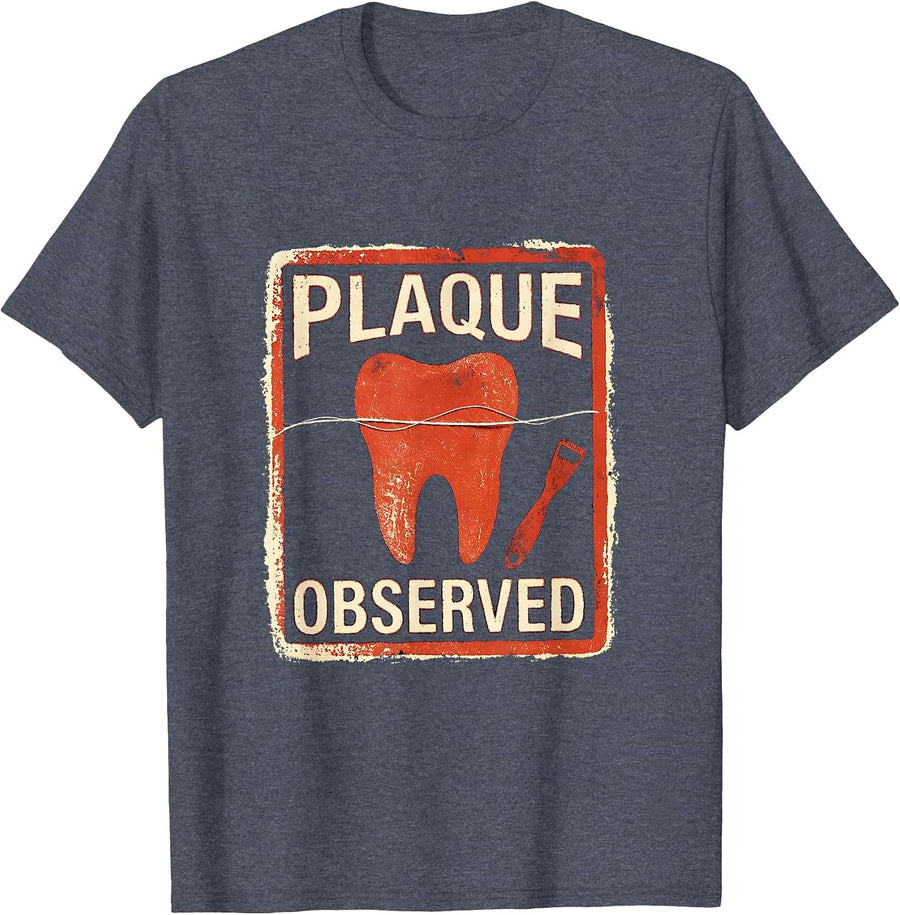 Plaque Observed Funny Dental Hygienist Humor Dental T-Shirt - Heather Blue