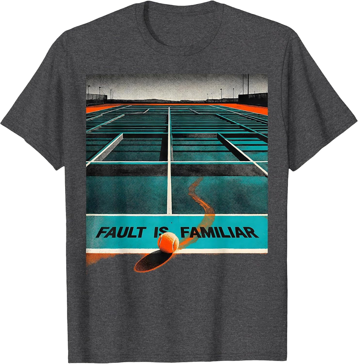 Fault Is Familiar Risograph Tennis Player Humor Gift T-Shirt - Dark Heather Grey