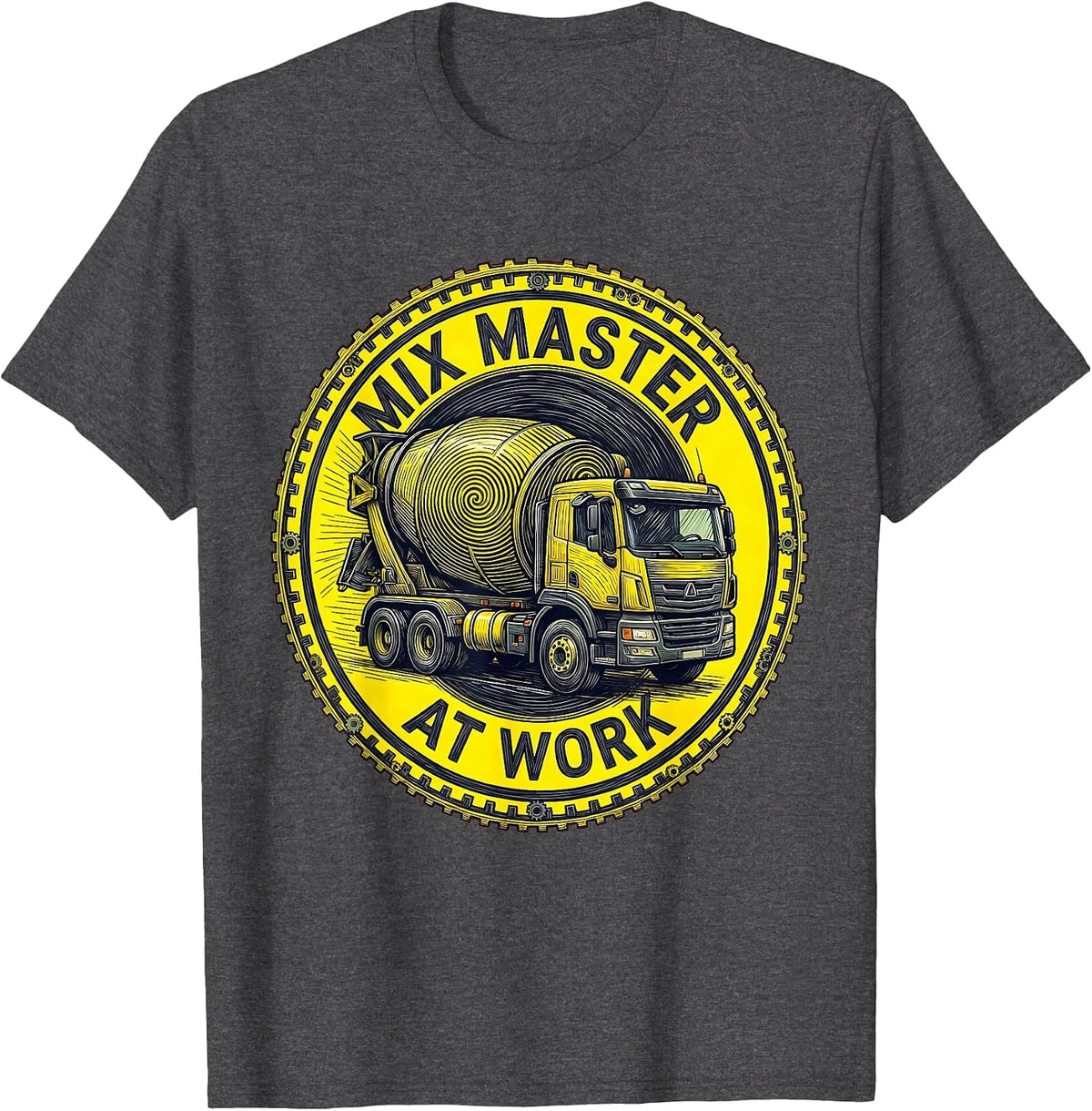 Mix Master at Work Labor Day Concrete Mixer Tee T-Shirt - Dark Heather Grey