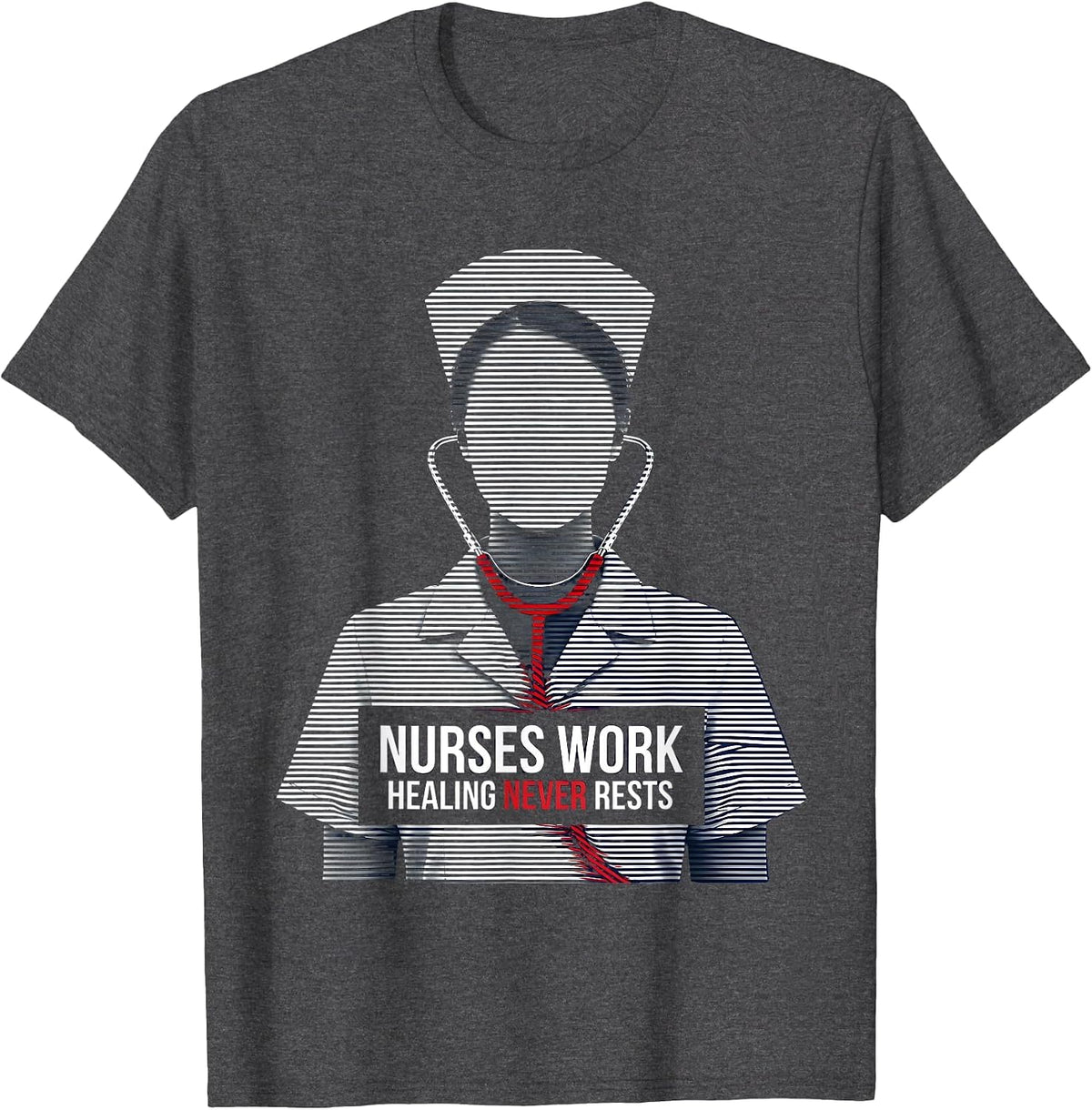Nurses Work Healing Never Rests Labor Day Design T-Shirt - Dark Heather Grey