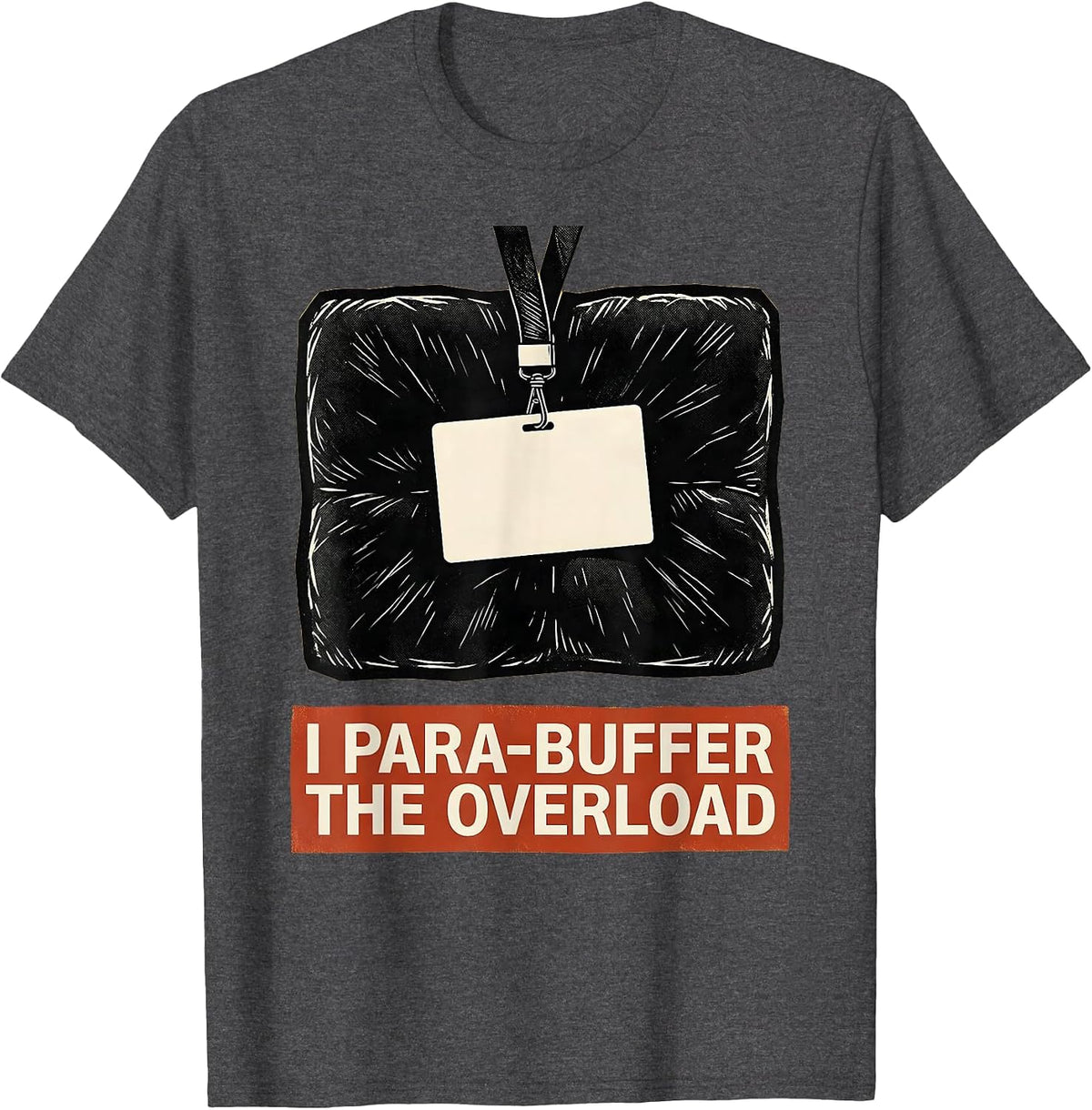 I Para-Buffer The Overload Funny Paraprofessional Para Life T-Shirt - Dark Heather Grey