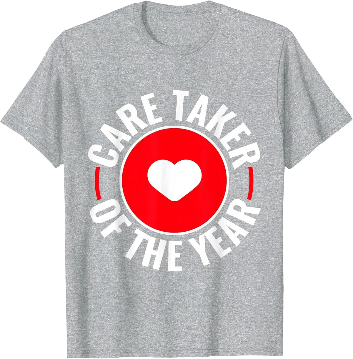 Care Taker of The Year T-Shirt - Heather Grey