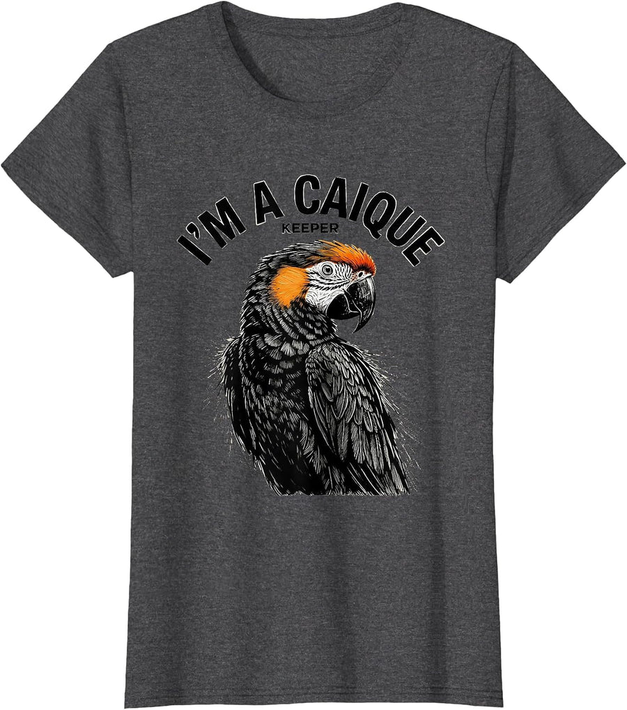 Women's I'm A Caique Keeper Funny Parrot Owner Bird Lover Gift T-Shirt - Dark Heather Grey