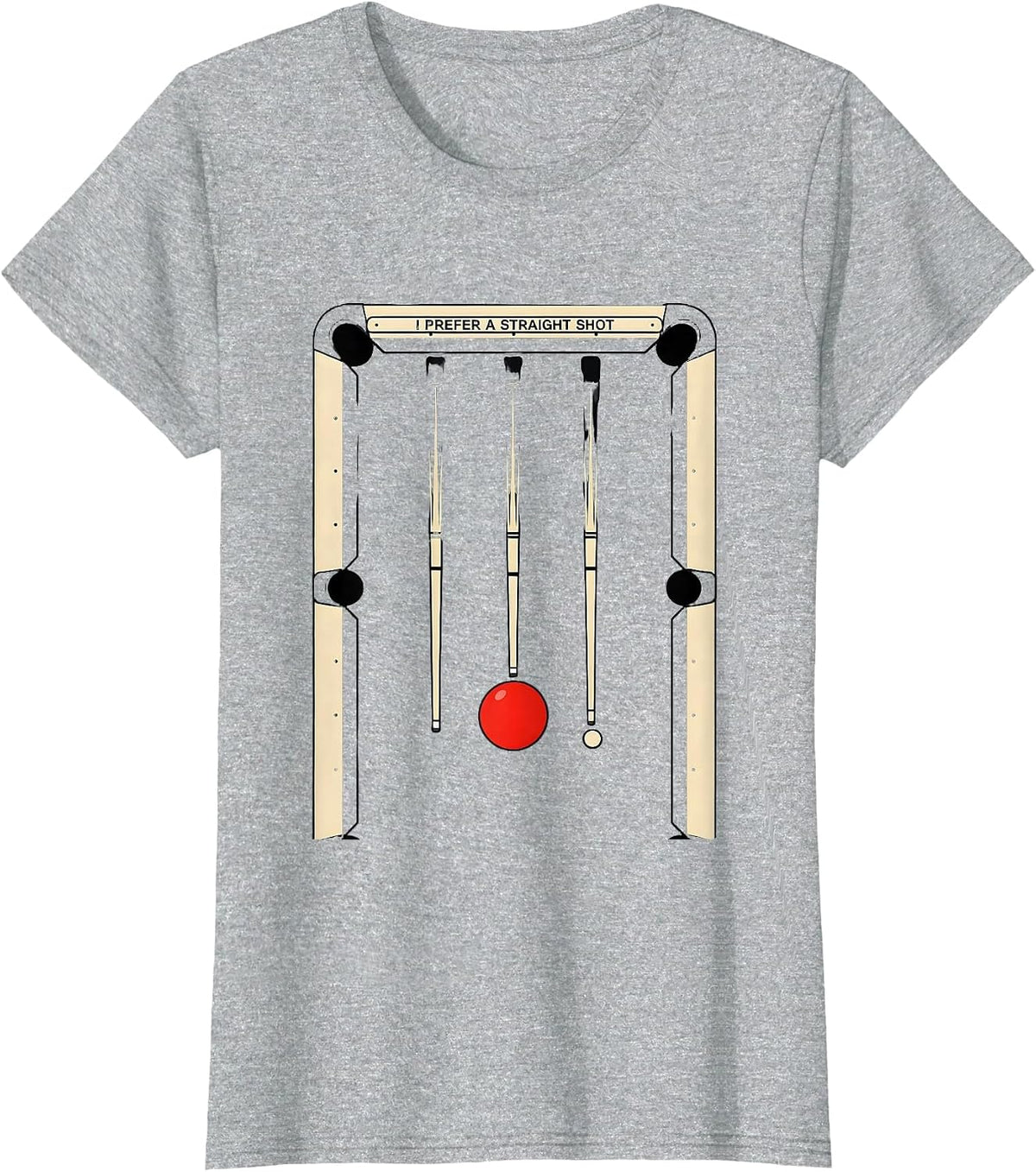 Women's I Prefer A Straight Shot Funny Billiards Pool Player Humor T-Shirt - Heather Grey