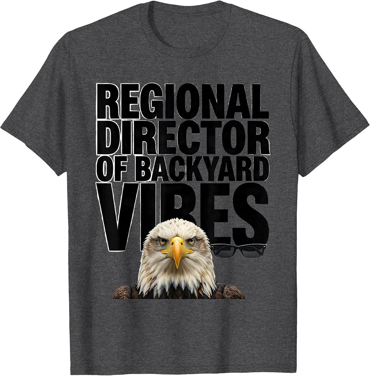Men's Regional Director Of Backyard Vibes Funny Bald Eagle T-Shirt - Dark Heather Grey