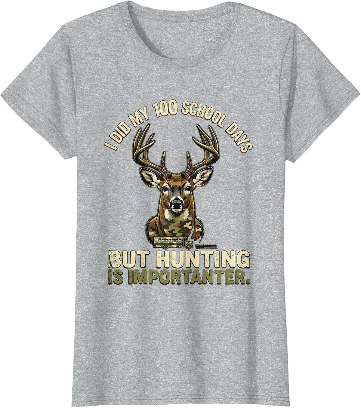 I Did My 100 School Days, But Hunting Is Importanter T-Shirt - Heather Grey