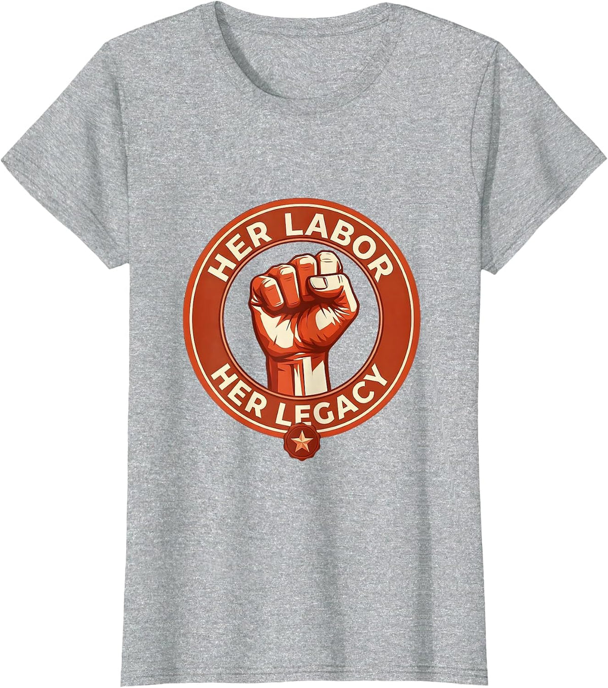 Her Labor Her Legacy Labor Day Tribute Design T-Shirt - Heather Grey