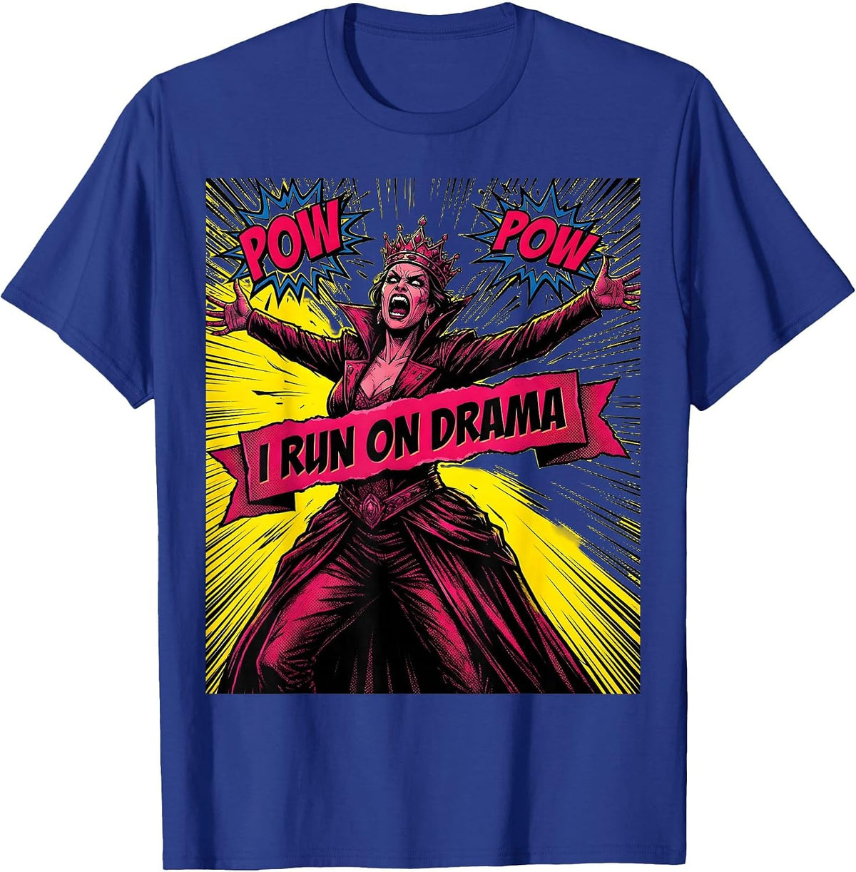 I Run On Drama Bold Graphic Design T-Shirt - Royal Blue