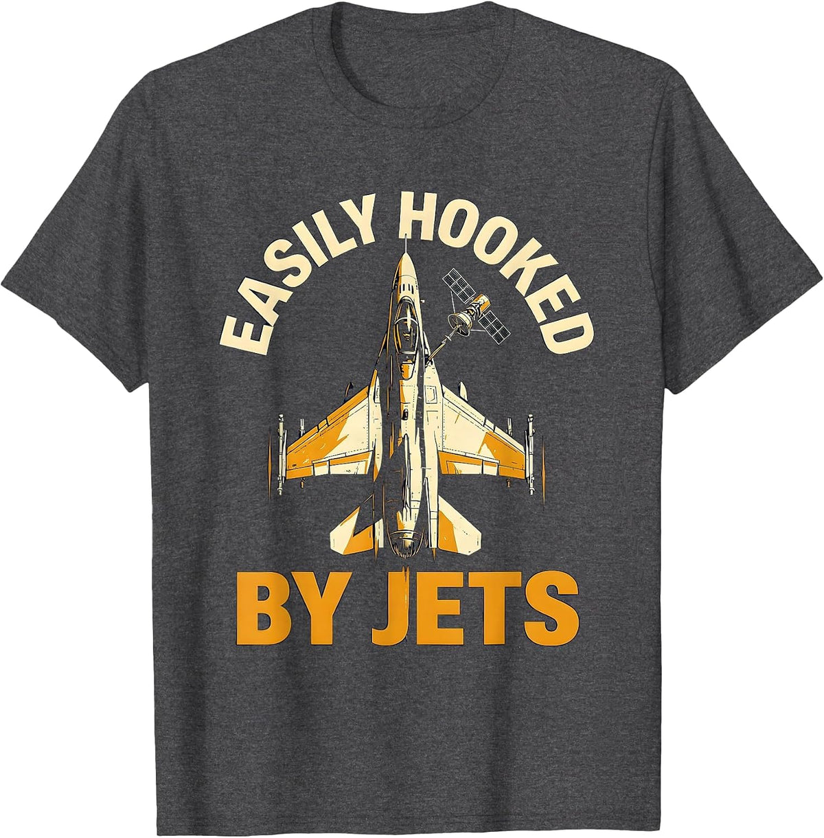 Easily Hooked By Jets Fighter Jet Veteran Aviation Pride T-Shirt - Dark Heather Grey