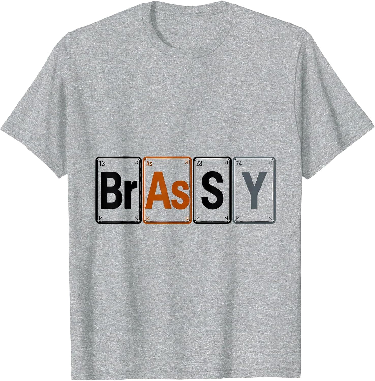 Men's BrAsSY Funny Periodic Table Element Science Joke Gift T-Shirt - Heather Grey