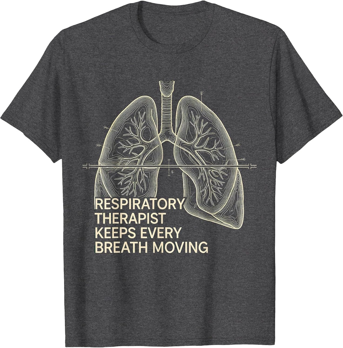 Respiratory Therapist Keeps Every Breath Moving RT T-Shirt - Dark Heather Grey